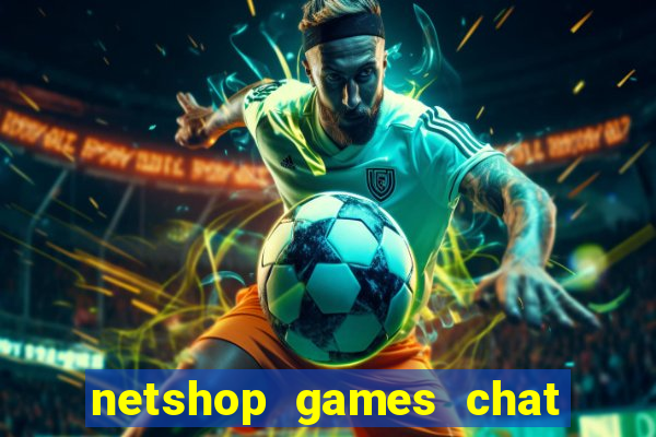 netshop games chat ao vivo