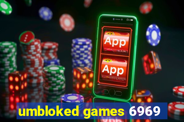 umbloked games 6969