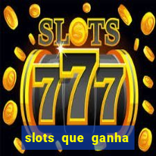 slots que ganha dinheiro de verdade