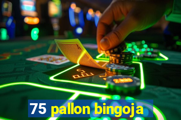 75 pallon bingoja