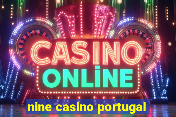 nine casino portugal