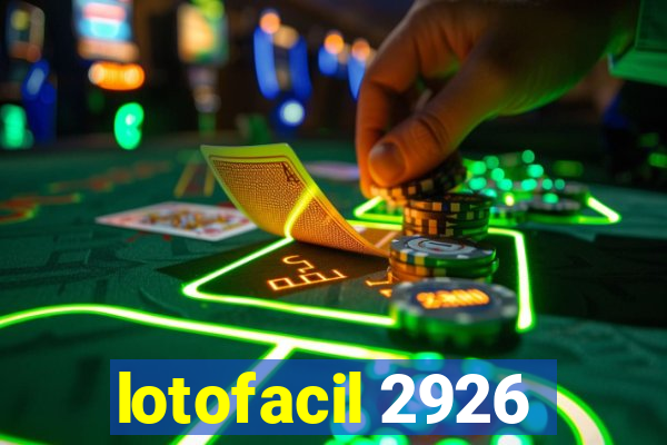 lotofacil 2926