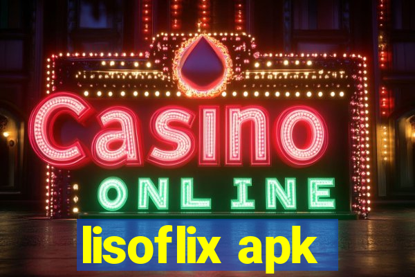 lisoflix apk