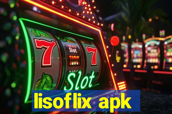 lisoflix apk