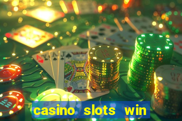 casino slots win real money