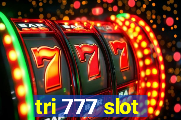 tri 777 slot