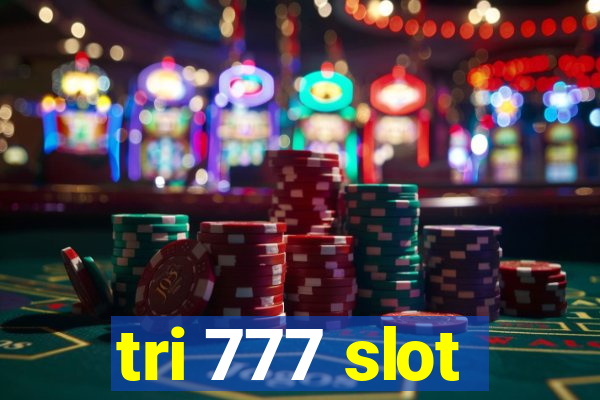 tri 777 slot