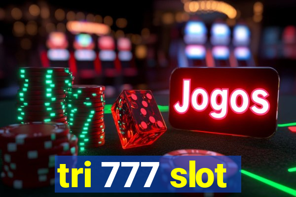 tri 777 slot