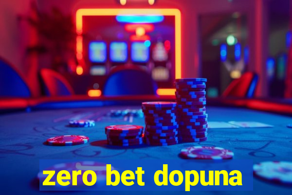 zero bet dopuna