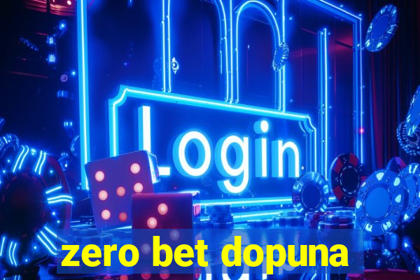 zero bet dopuna