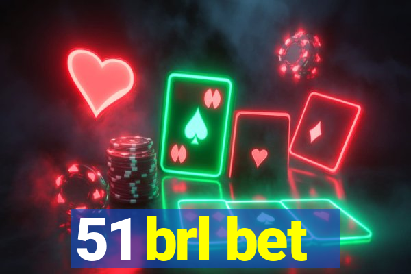 51 brl bet