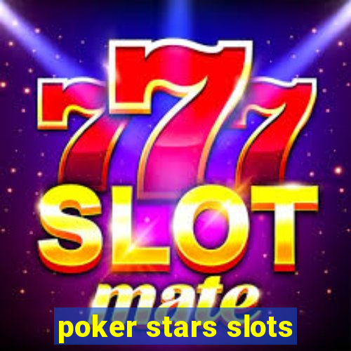 poker stars slots