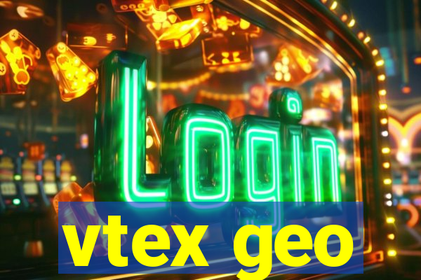 vtex geo