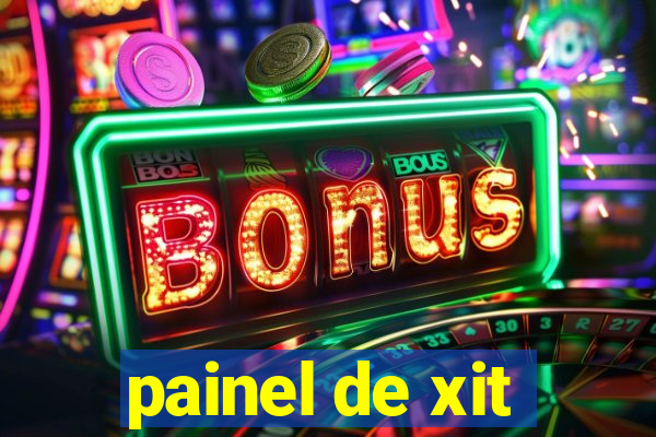 painel de xit