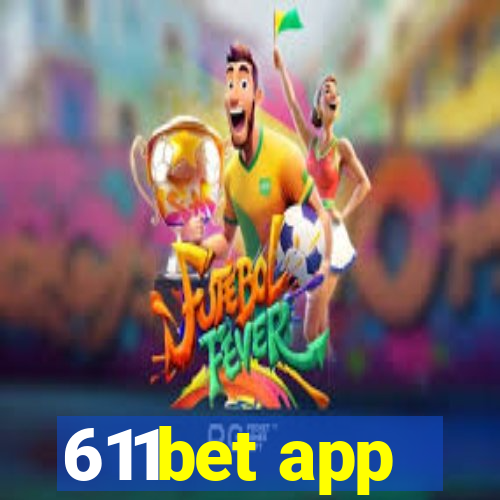 611bet app