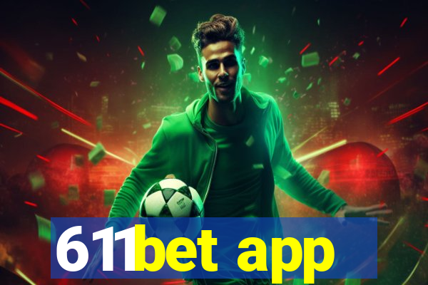 611bet app