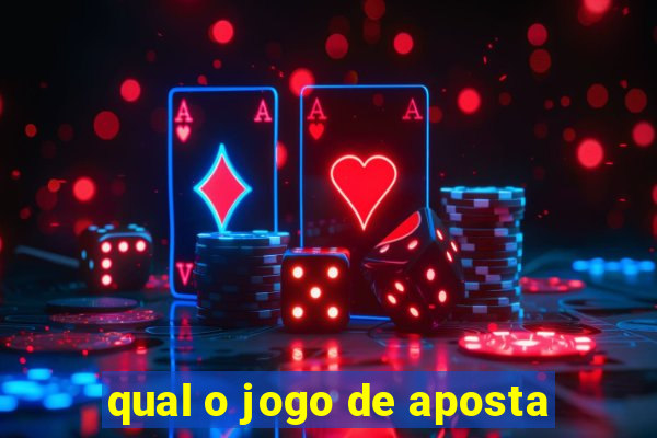 qual o jogo de aposta