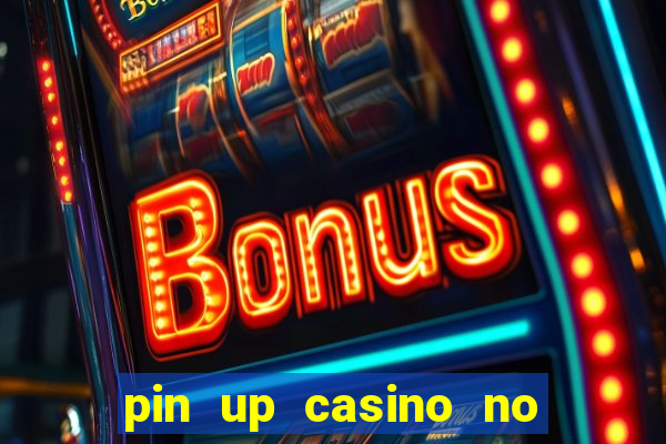 pin up casino no deposit bonus