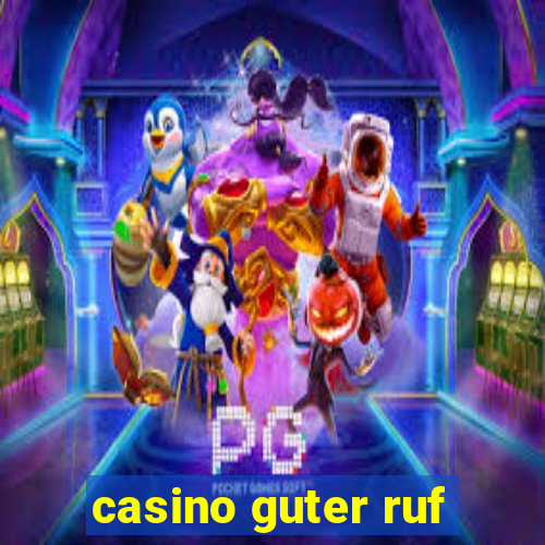 casino guter ruf