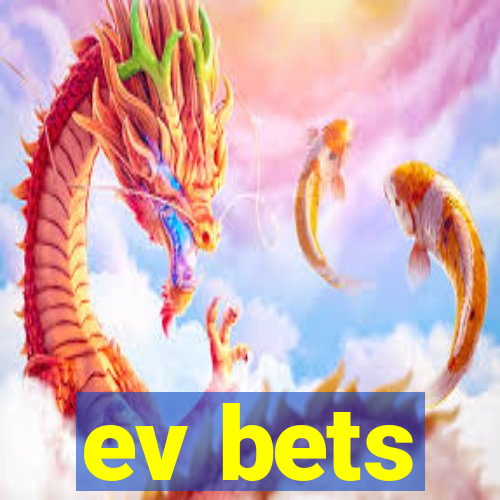 ev bets