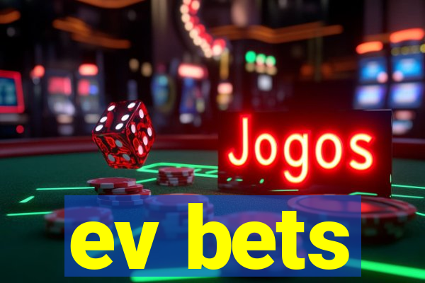 ev bets