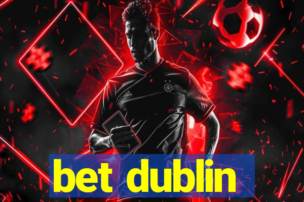 bet dublin