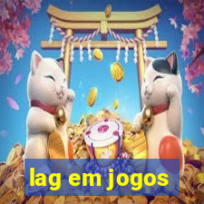 lag em jogos