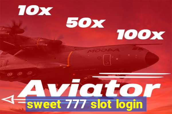 sweet 777 slot login