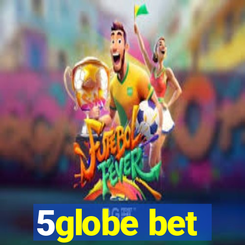 5globe bet