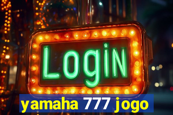 yamaha 777 jogo