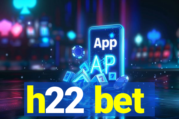 h22 bet