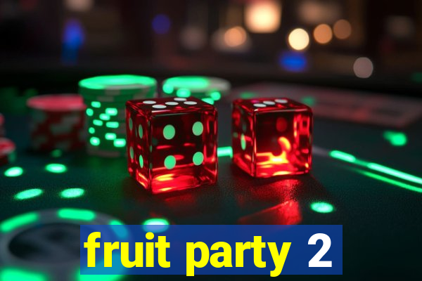 fruit party 2