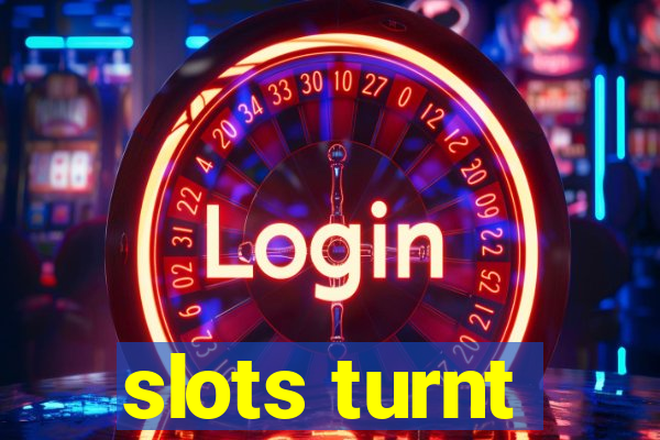 slots turnt