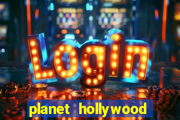 planet hollywood hotel casino las vegas