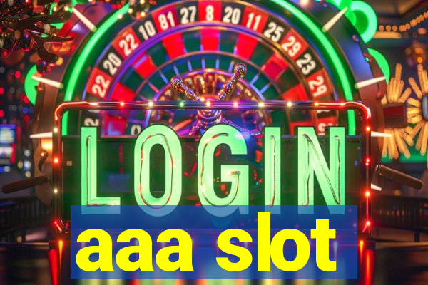 aaa slot