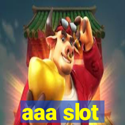 aaa slot