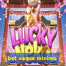 bet saque minimo