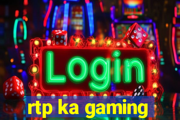 rtp ka gaming