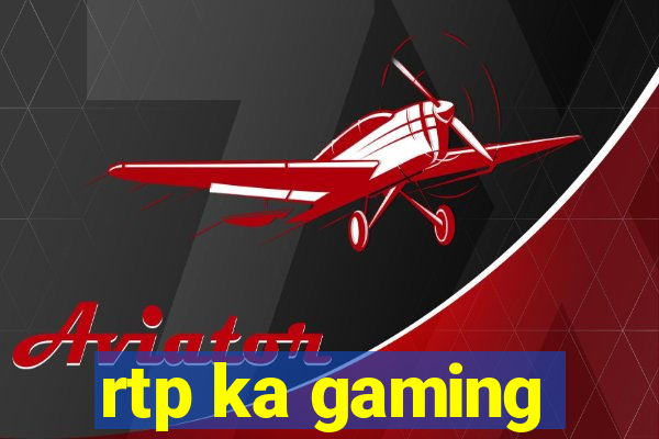 rtp ka gaming