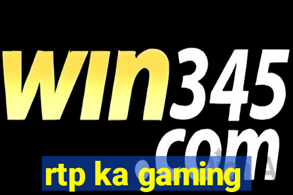 rtp ka gaming