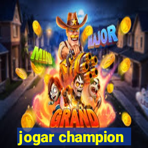 jogar champion