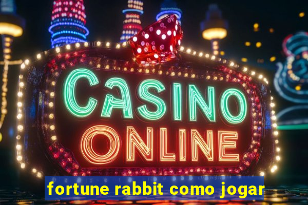 fortune rabbit como jogar