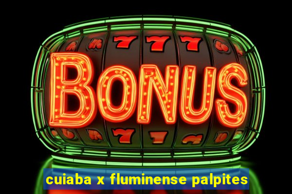 cuiaba x fluminense palpites