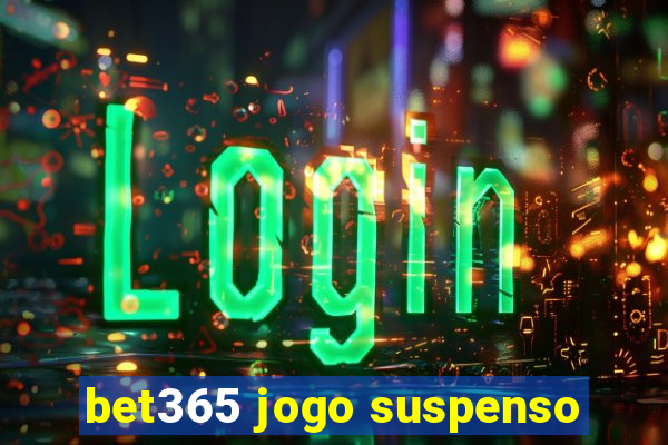 bet365 jogo suspenso