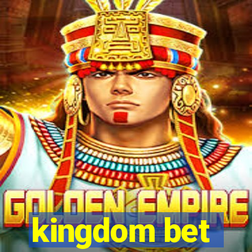 kingdom bet