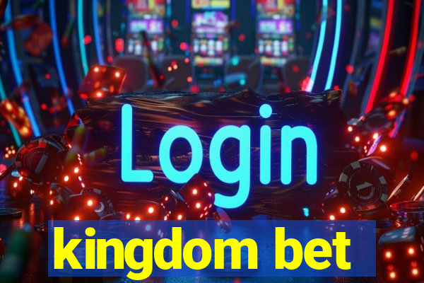 kingdom bet