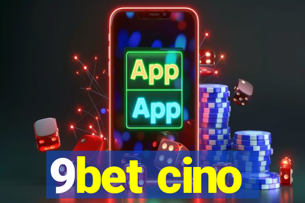 9bet cino