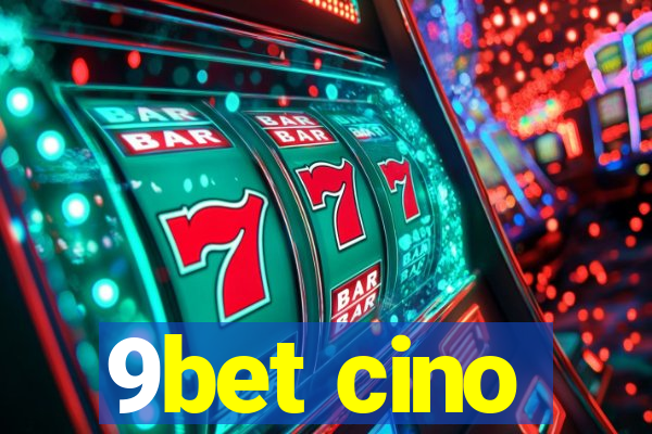 9bet cino