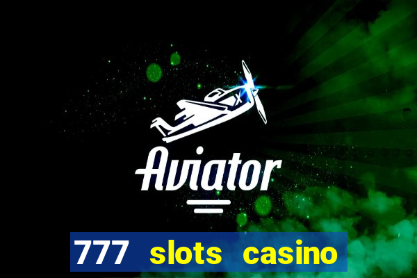 777 slots casino by dragonplay