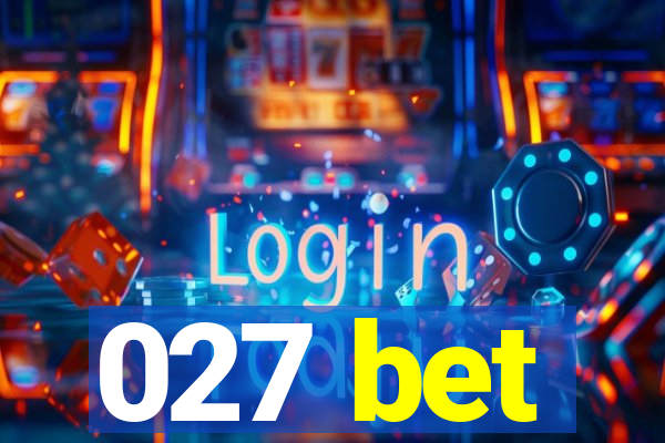 027 bet